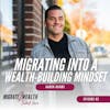 EP02: Migrating Into A Wealth-Building Mindset - Aaron Adams