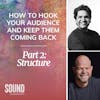 Storytelling Strategies to Grow Your Audience: Part 2, Structure