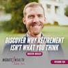 EP155: Discover Why Retirement Isn't What You Think - Dustin Bailey