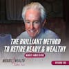 EP102: The Brilliant Method To Retire Ready And Wealthy - Barry James Dyke