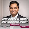 EP39: An Influence-Based Roadmap for Business Growth and Success with James Kandasamy