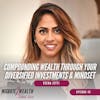 EP43: Compounding Wealth Through Your Diversified Investments And Mindset - Veena Jetti