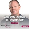 EP127: From Operating Room to Financial Boom - Danny Bramer