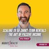 EP117: Scaling to 50 Short-Term Rentals - The Art of Passive Income - Kyle Stanley