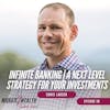 EP36: Infinite Banking | A Next Level Strategy For Your Investments - Chris Larsen