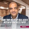 Ep26: Using your IRA to Buy Real Assets Instead of Worthless Paper