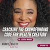 EP116: Cracking the Crowdfunding Code for Wealth Creation - Dr. Letitia Wright