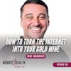 EP125: How to Turn the Internet into Your Gold Mine - Mike Vranjkovic