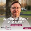 EP74: Mastering the Mindset of the Wealthy - Steven Bowles, CLU®