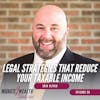 EP20: Legal Strategies That Reduce Your Taxable Income - Erik Oliver
