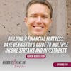 EP114: Building a Financial Fortress via Multiple Income Streams and Investments - Dave Denniston
