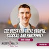 EP85: The Quest For Total Growth, Success, And Prosperity - Dane Larsen