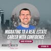 EP76: Migrating To A Real Estate Career With Confidence - Gabe Peterson