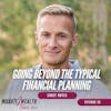 EP35: Going Beyond The Typical Financial Planning - Corey Noyes