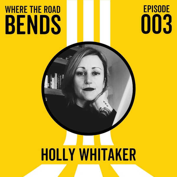 #003: Holly Whitaker - Respecting the Order of Life