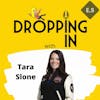 E.5 DROPPING IN with Tara Slone