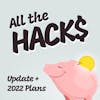 All the Hacks Update and Plans for 2022