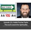 E231: Rabbi Pinchas Taylor - The soul's search for spirituality