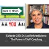 E250: Dr. Lucille Maddalena - The power of Self-Coaching