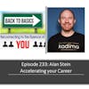 E233: Alan Stein - Accelerating your Career