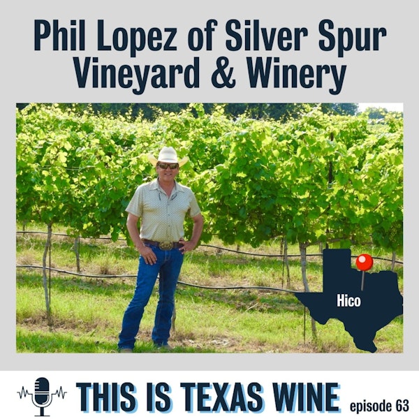 Phil Lopez of Silver Spur Vineyard & Winery in Hico