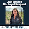 Jackie Mancuso Brought Atlas Vineyard Management to Texas