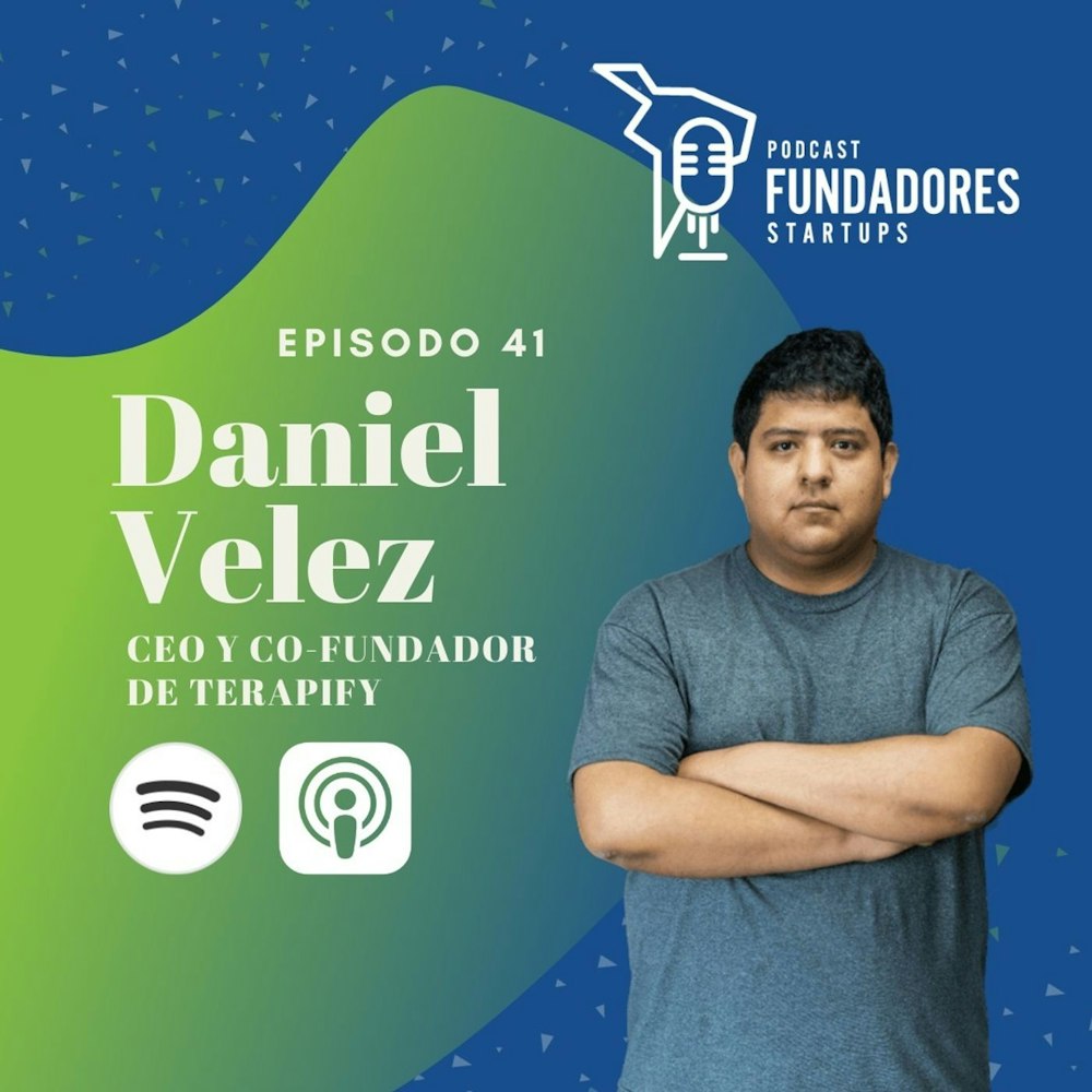 Daniel Vélez | Terapify | Hablemos de Salud Mental | Ep. 41