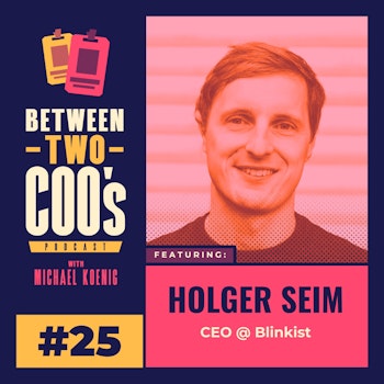 Blinkist Co-Founder & CEO Holger Seim on growing to 21M users, optimizing your information intake, geographic expansion, and experimenting with a 4-day workweek