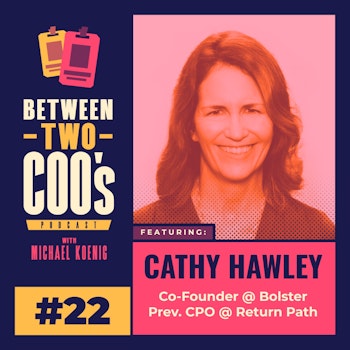 Return Path Chief People Officer, Co-Author of Startup CxO, & Bolster Co-Founder, Cathy Hawley shares the secret ingredients to build a fantastic company culture