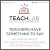 Teachers Have Something to Say