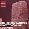 Higher Education's Pivot to Online Learning