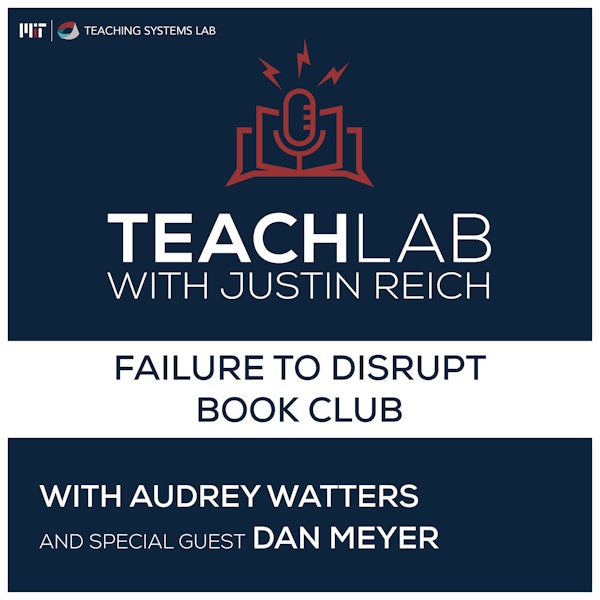 Failure to Disrupt Book Club with Dan Meyer