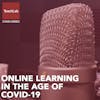 Online Learning in the Age of COVID-19