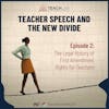 Teacher Speech and the New Divide: The Legal History of First Amendment Rights for Teachers