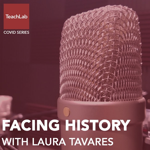 Facing History with Laura Tavares