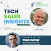 E112 Part 1 - IN FOR THE HUNT: Paul Hunter’s Sales Story And Insights On Social Sales Tools