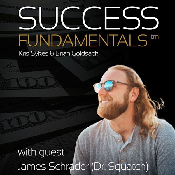 Learn And Grow with James Schrader (Dr. Squatch)