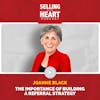 Joanne Black - The Importance of Building a Referral Strategy