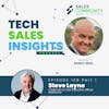 E128 Part 1 - Mastering Sales Strategies: Insider Tips from Tech Sales Expert Steve Layne