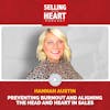 Hannah Austin - Preventing Burnout and Aligning the Head and Heart in Sales