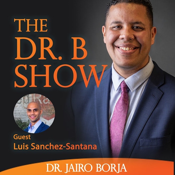An Army Man In Real Estate with Luis Sanchez-Santana