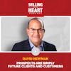 David Newman - Prospects are Simply Future Clients and Customers