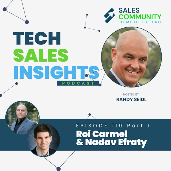 E119 Part 1 - COMFORTING THE PAIN: Customer Pains and Value Selling with Roi Carmel and Nadav Efraty