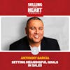 Anthony Garcia - Setting Meaningful Goals in Sales