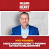 Episode image for Mike Weinberg - Sales Manager's Guide to Building Authentic Relationships