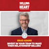 Brad Adams - Invest in Your Team to Make Them Relationship Sellers