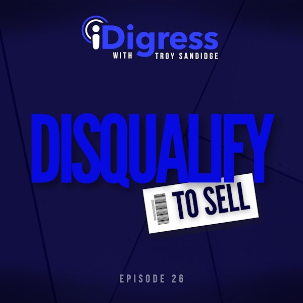 26. Disqualify To Sell. Learn How To Save Time & Improve Your Sales Process Using This Simple Sales Manifesto.