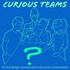 Welcome to Curious Teams