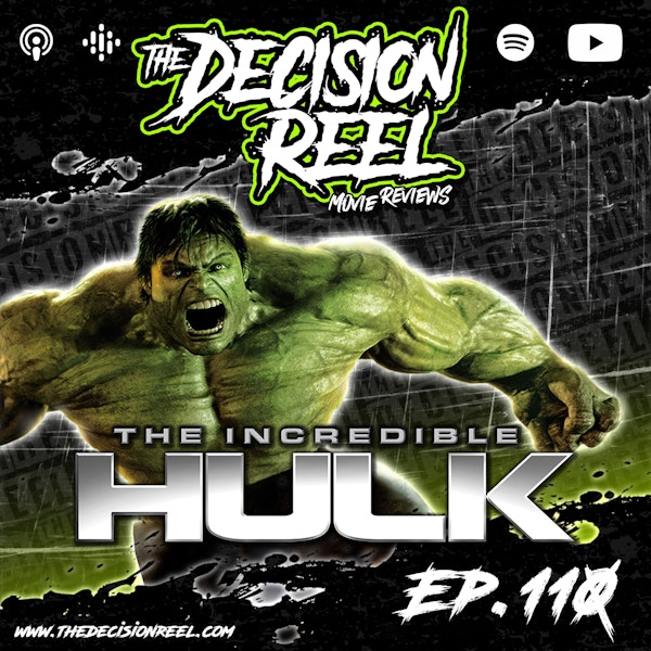 Ep.110 - The Incredible Hulk