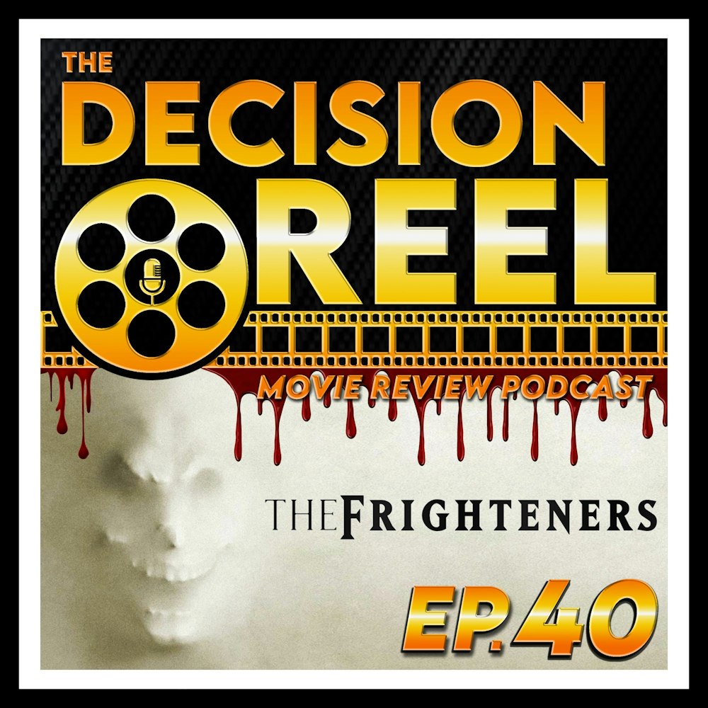 TDR-Ep.40-The Frighteners